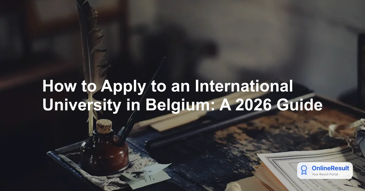 How to Apply to an International University in Belgium: A 2026 Guide