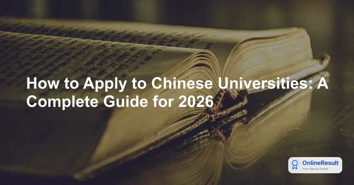 How to Apply to Chinese Universities: A Complete Guide for 2026