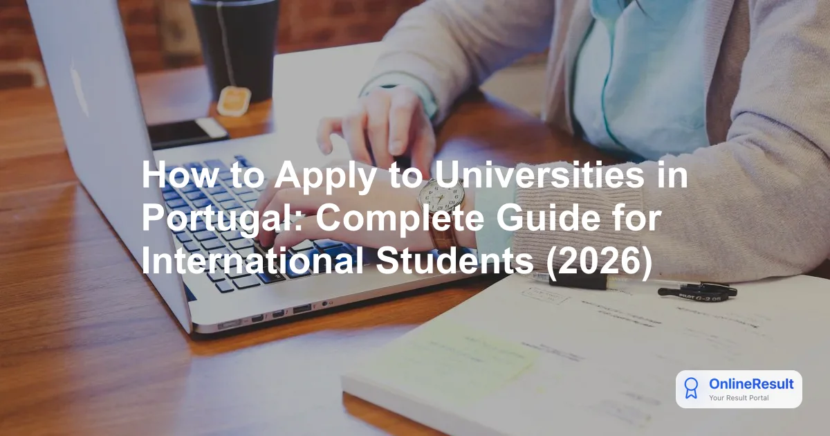 How to Apply to Universities in Portugal: Complete Guide for International Students (2026)