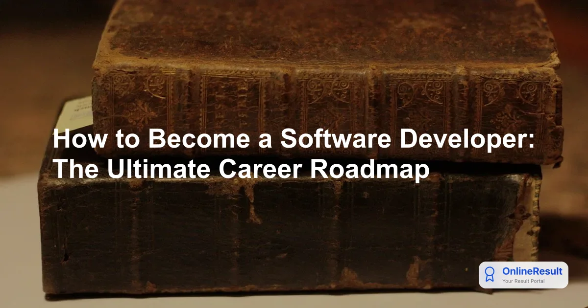 How to Become a Software Developer: The Ultimate Career Roadmap