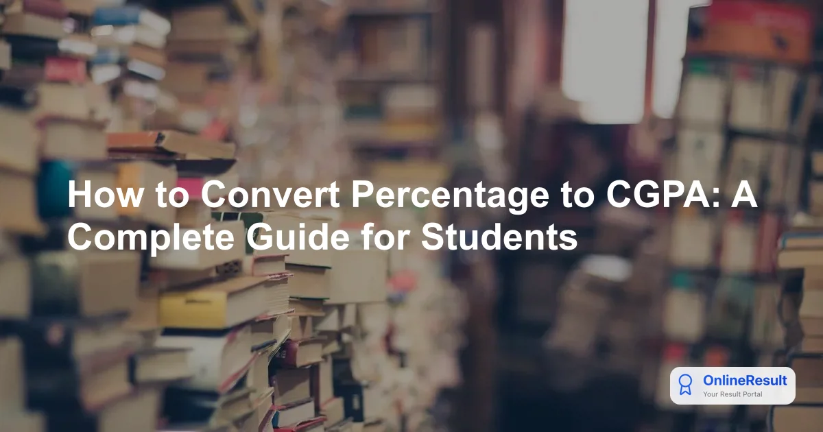 How to Convert Percentage to CGPA: A Complete Guide for Students