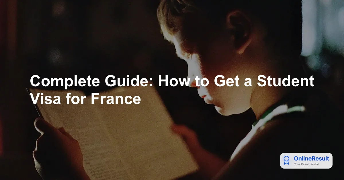 Complete Guide: How to Get a Student Visa for France