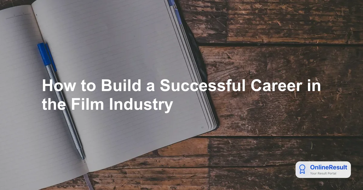 How to Build a Successful Career in the Film Industry