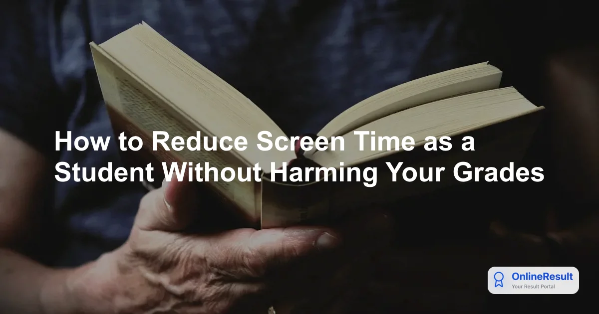 How to Reduce Screen Time as a Student Without Harming Your Grades