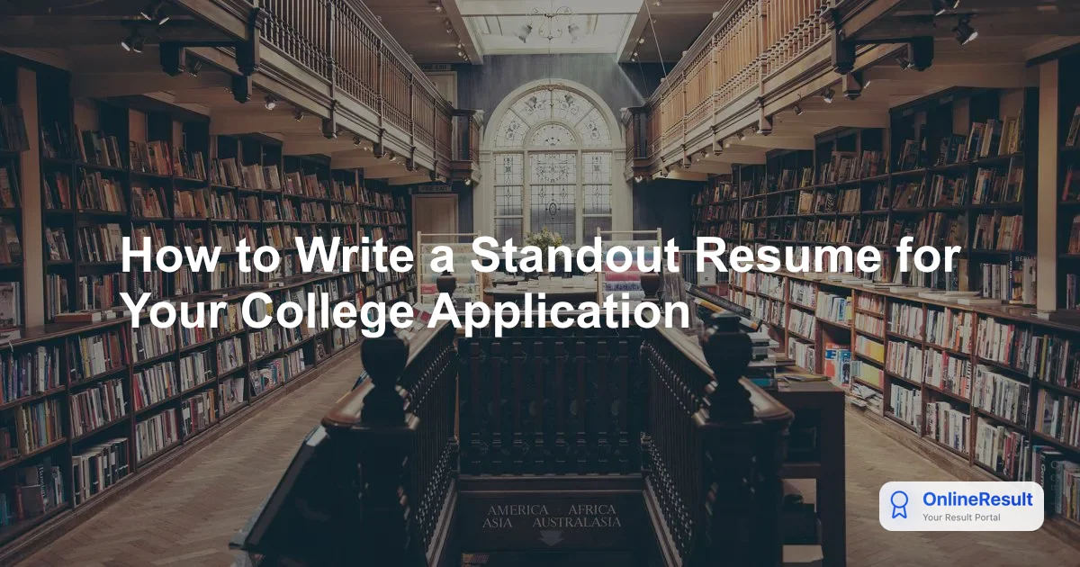 How to Write a Standout Resume for Your College Application