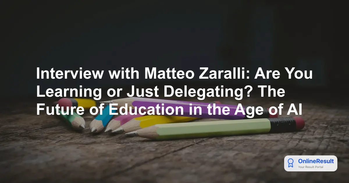 Interview with Matteo Zaralli: Are You Learning or Just Delegating? The Future of Education in the Age of AI