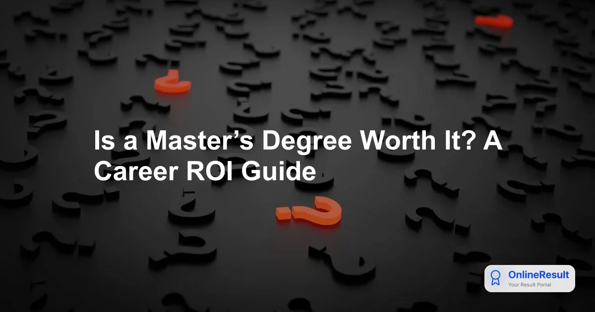 Is a Master’s Degree Worth It? A Career ROI Guide