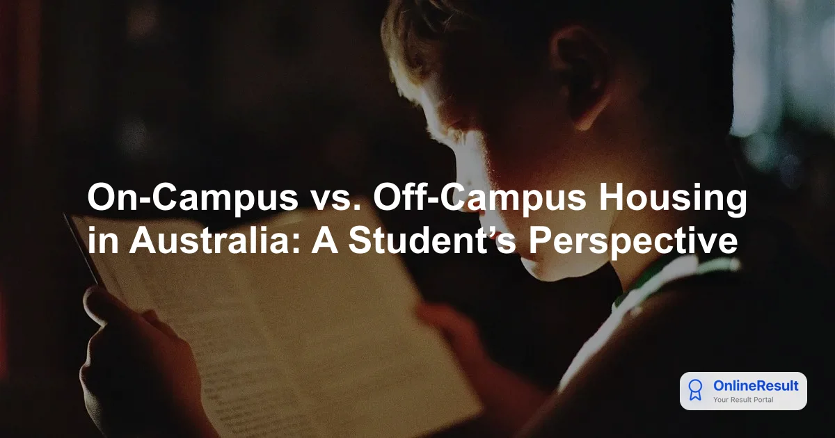 On-Campus vs. Off-Campus Housing in Australia: A Student’s Perspective