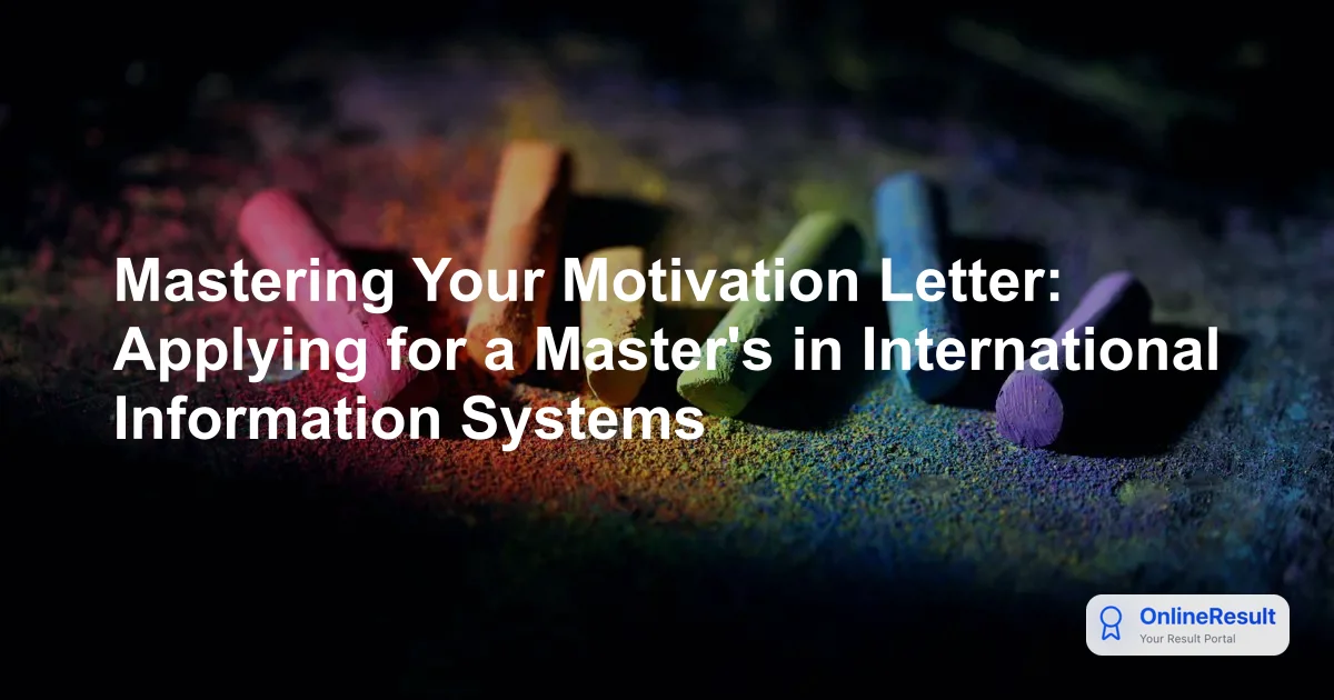 Mastering Your Motivation Letter: Applying for a Master's in International Information Systems