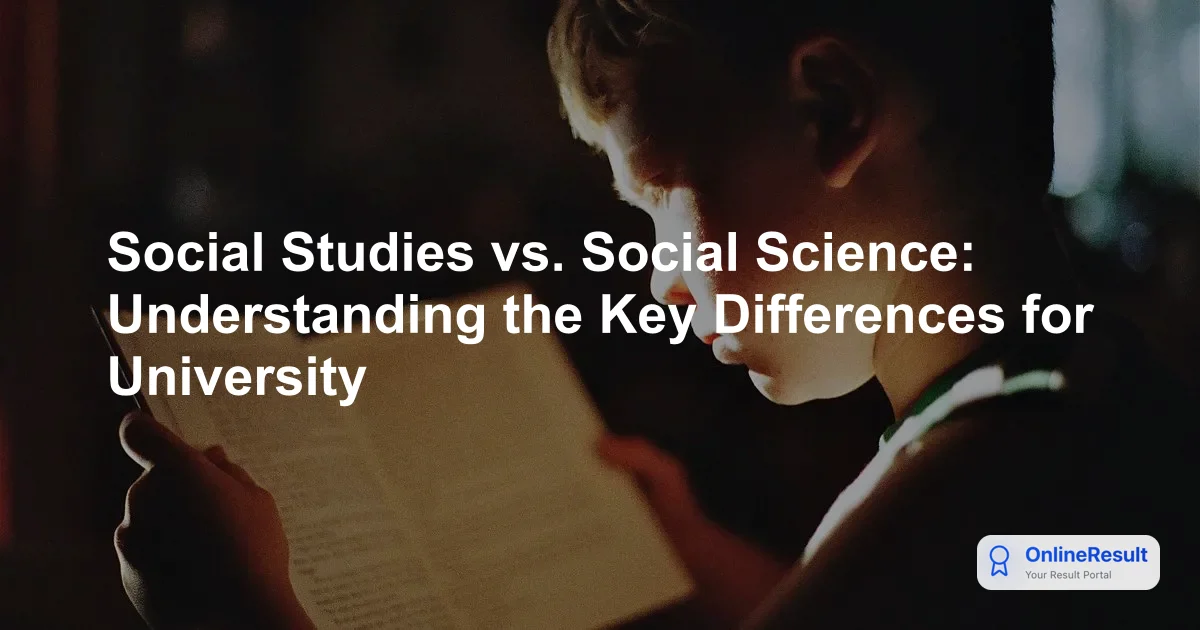 Social Studies vs. Social Science: Understanding the Key Differences for University