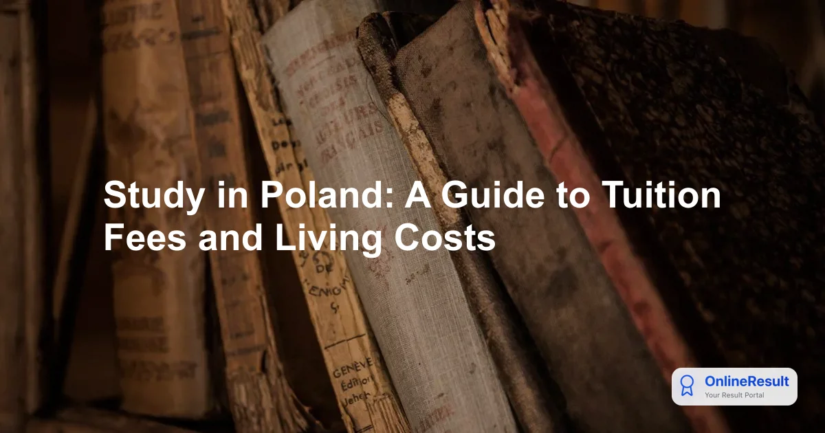 Study in Poland: A Guide to Tuition Fees and Living Costs