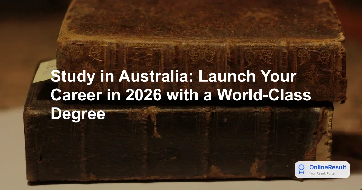Study in Australia: Launch Your Career in 2026 with a World-Class Degree