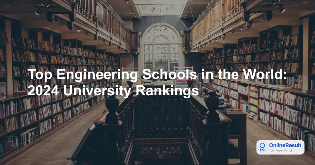 Top Engineering Schools in the World: 2024 University Rankings
