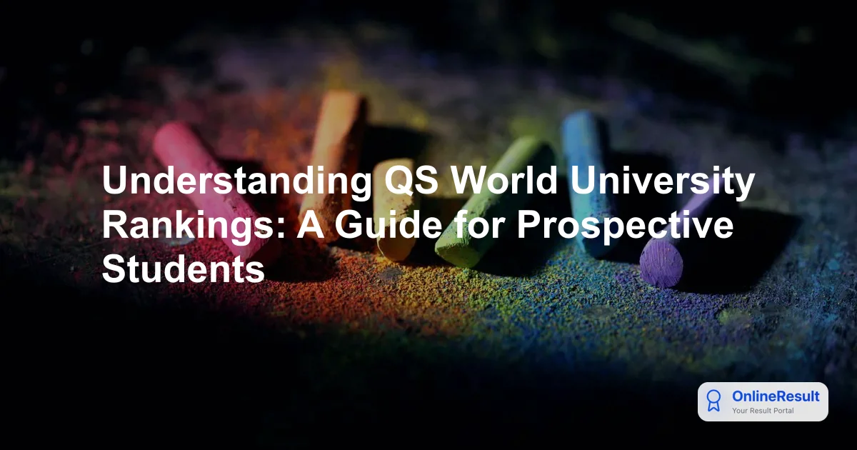 Understanding QS World University Rankings: A Guide for Prospective Students