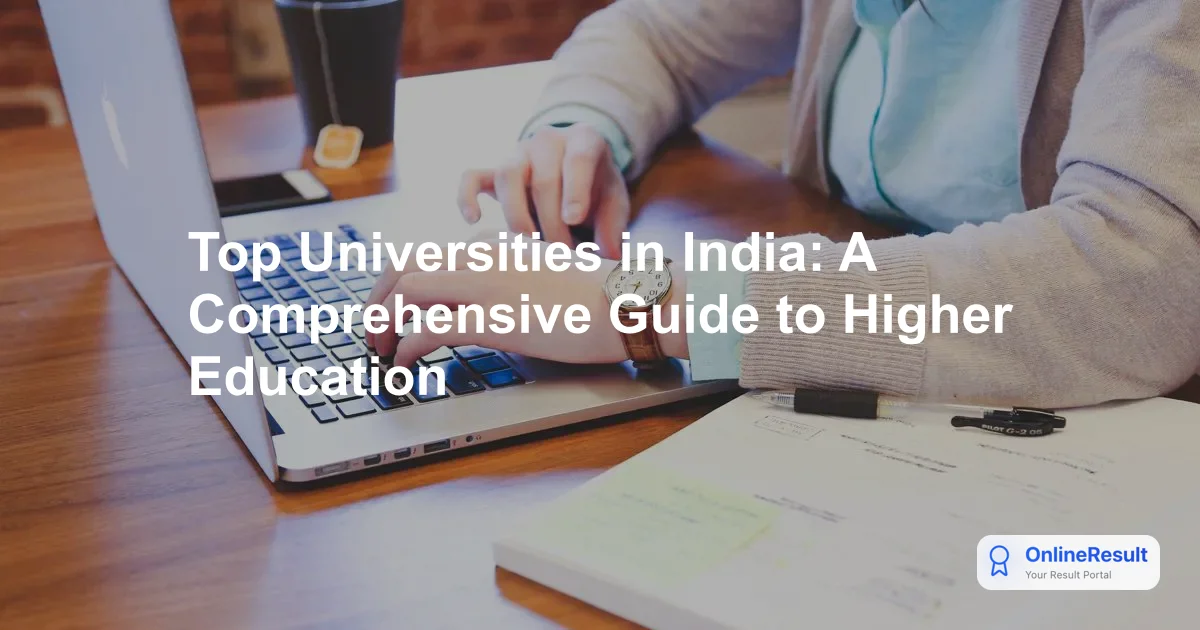 Top Universities in India: A Comprehensive Guide to Higher Education