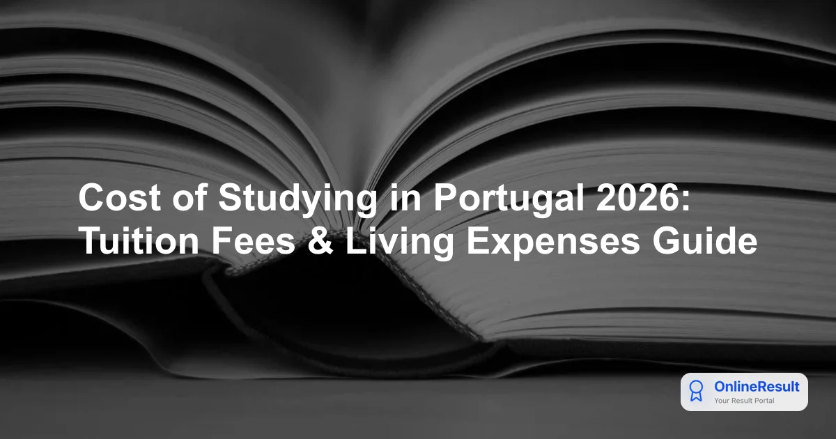 Cost of Studying in Portugal 2026: Tuition Fees & Living Expenses Guide