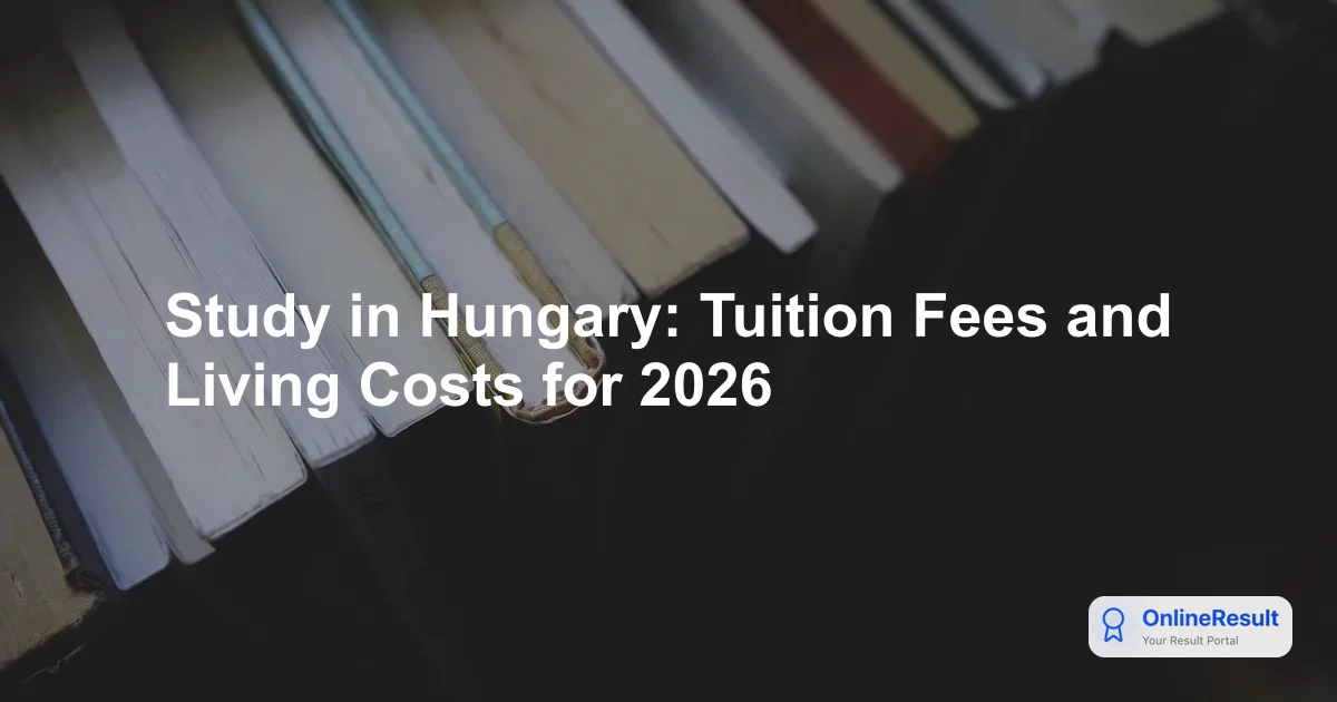 Study in Hungary: Tuition Fees and Living Costs for 2026