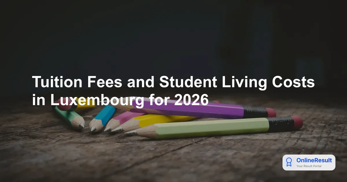 Tuition Fees and Student Living Costs in Luxembourg for 2026