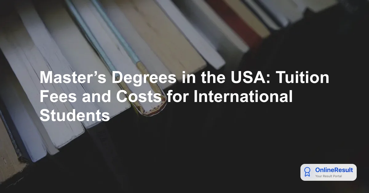 Master’s Degrees in the USA: Tuition Fees and Costs for International Students