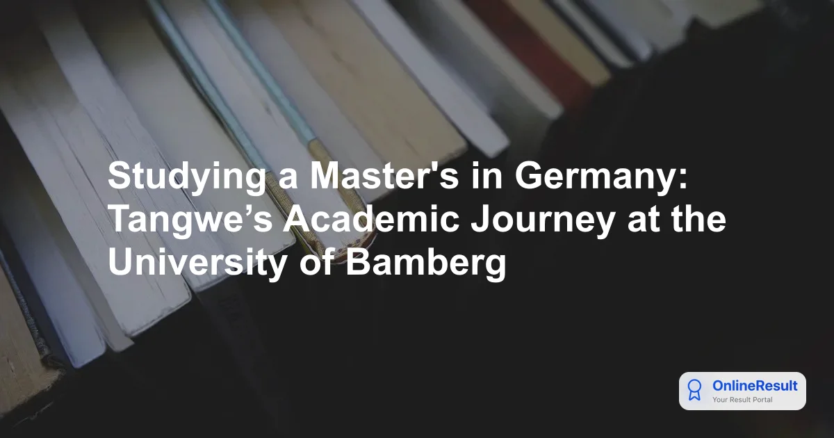 Studying a Master's in Germany: Tangwe’s Academic Journey at the University of Bamberg