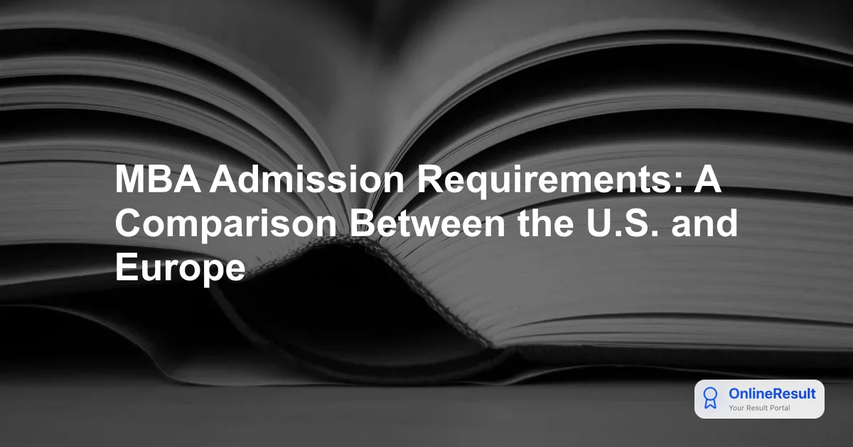 MBA Admission Requirements: A Comparison Between the U.S. and Europe