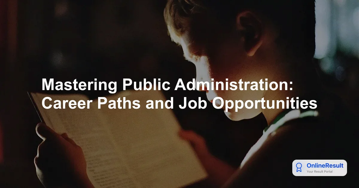 Mastering Public Administration: Career Paths and Job Opportunities