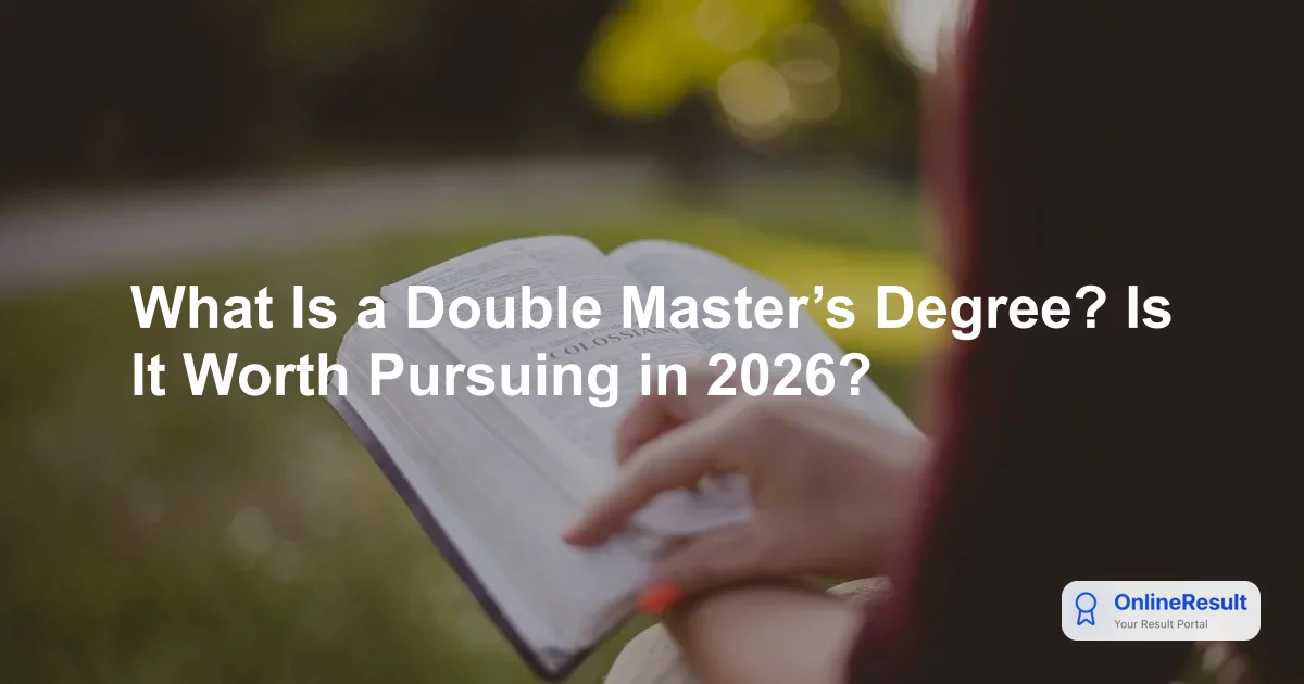 What Is a Double Master’s Degree? Is It Worth Pursuing in 2026?
