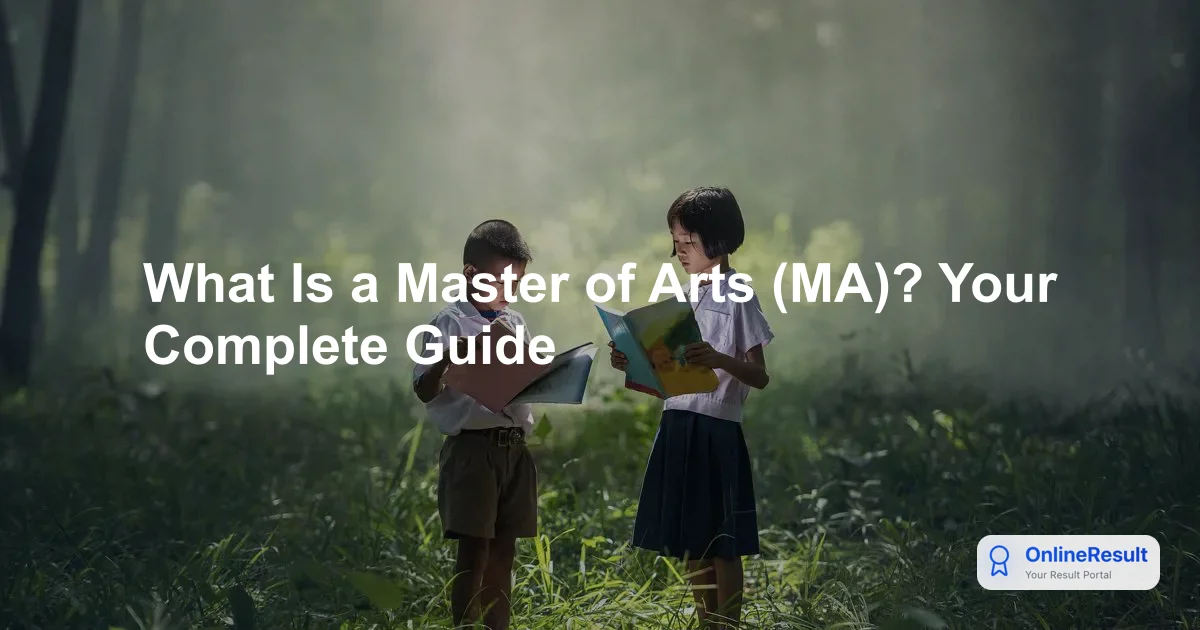 What Is a Master of Arts (MA)? Your Complete Guide