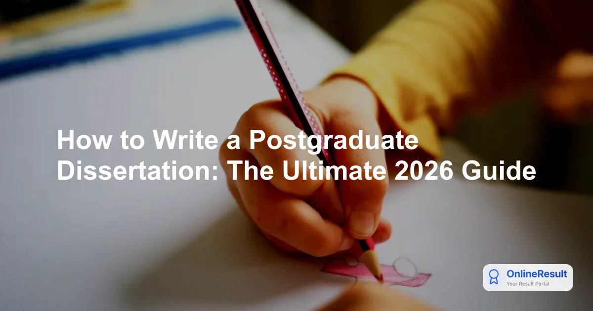 How to Write a Postgraduate Dissertation: The Ultimate 2026 Guide