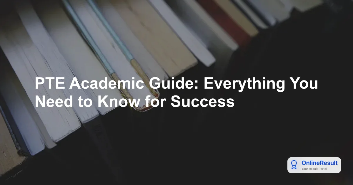 PTE Academic Guide: Everything You Need to Know for Success