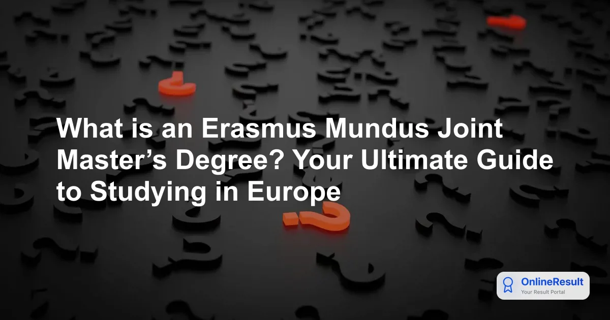 What is an Erasmus Mundus Joint Master’s Degree? Your Ultimate Guide to Studying in Europe