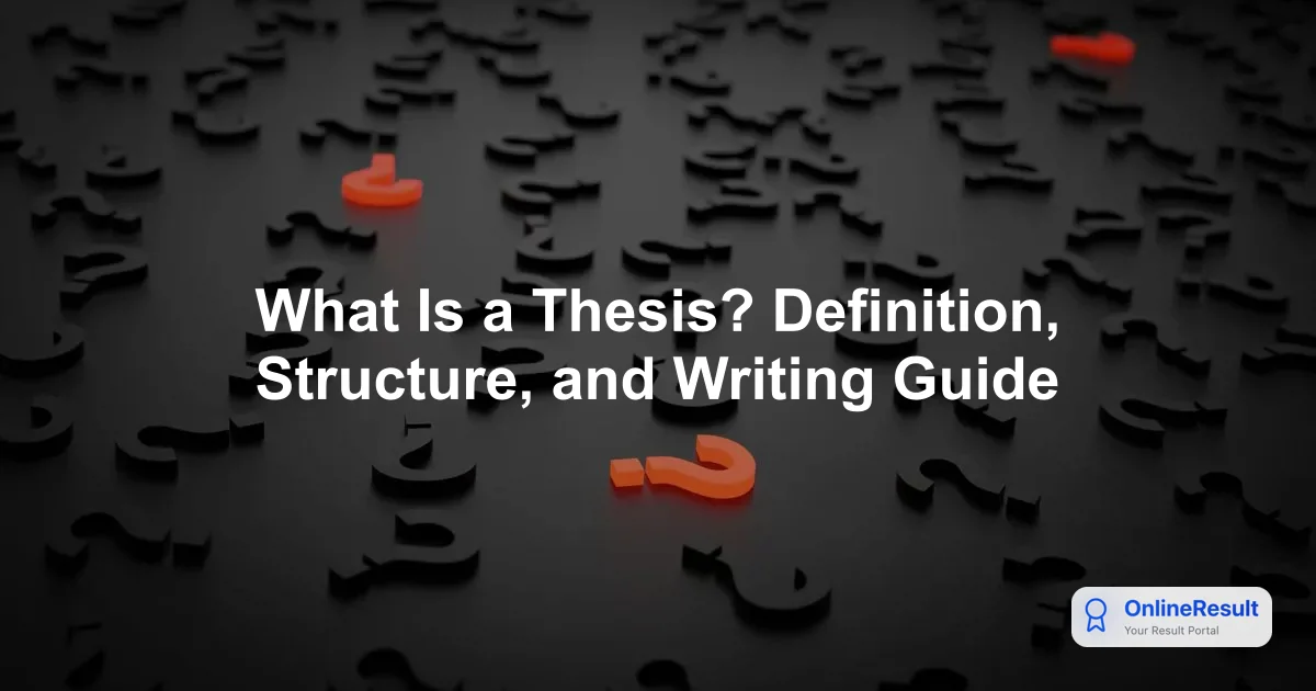 What Is a Thesis? Definition, Structure, and Writing Guide
