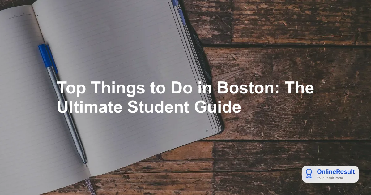 Top Things to Do in Boston: The Ultimate Student Guide