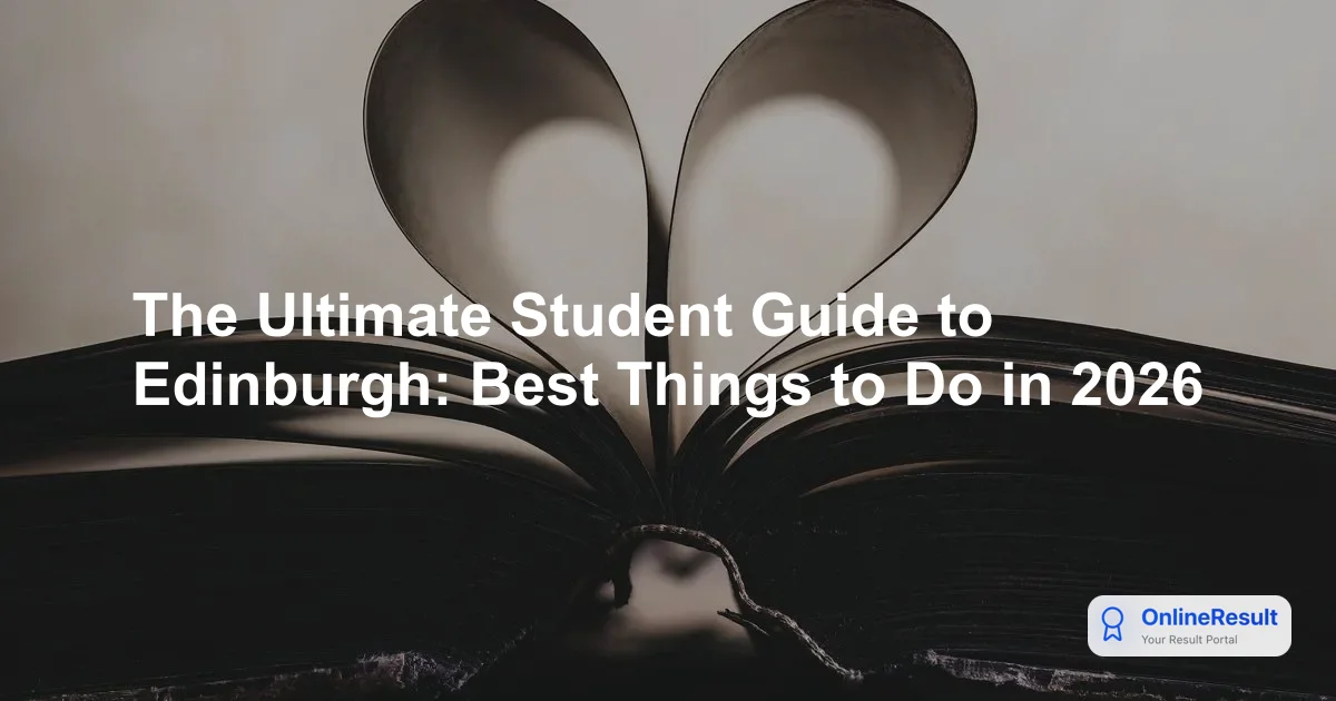 The Ultimate Student Guide to Edinburgh: Best Things to Do in 2026