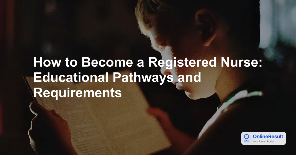 How to Become a Registered Nurse: Educational Pathways and Requirements