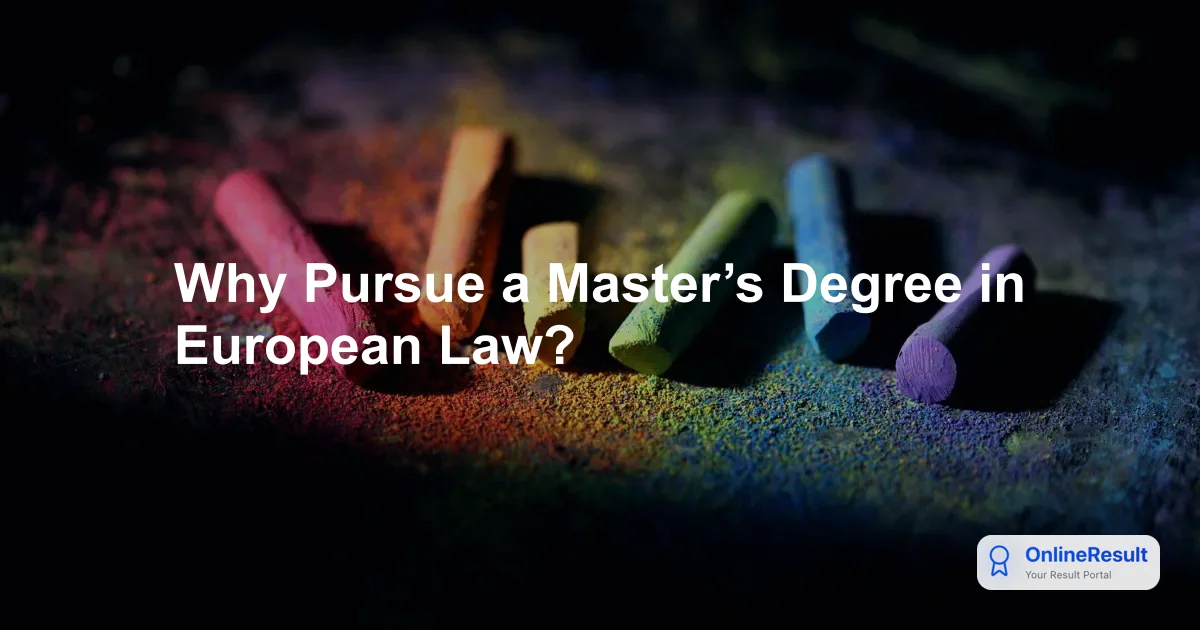 Why Pursue a Master’s Degree in European Law?