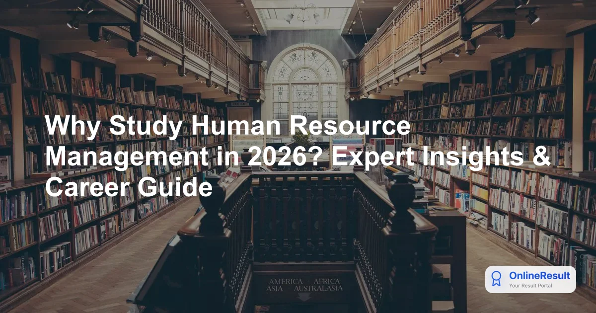 Why Study Human Resource Management in 2026? Expert Insights & Career Guide