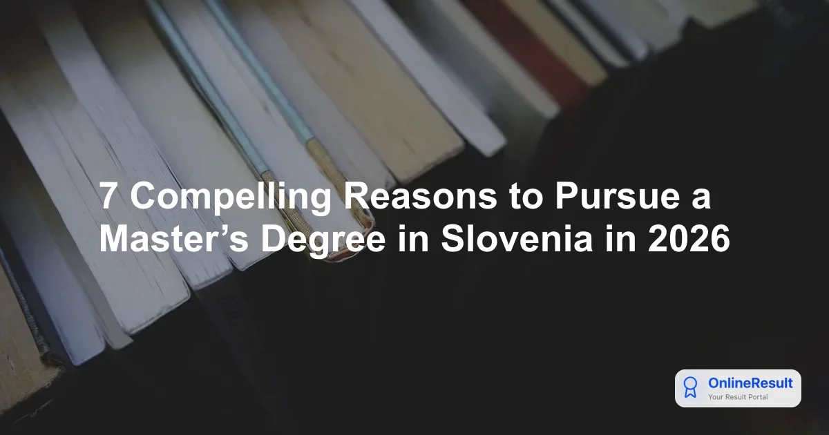 7 Compelling Reasons to Pursue a Master’s Degree in Slovenia in 2026