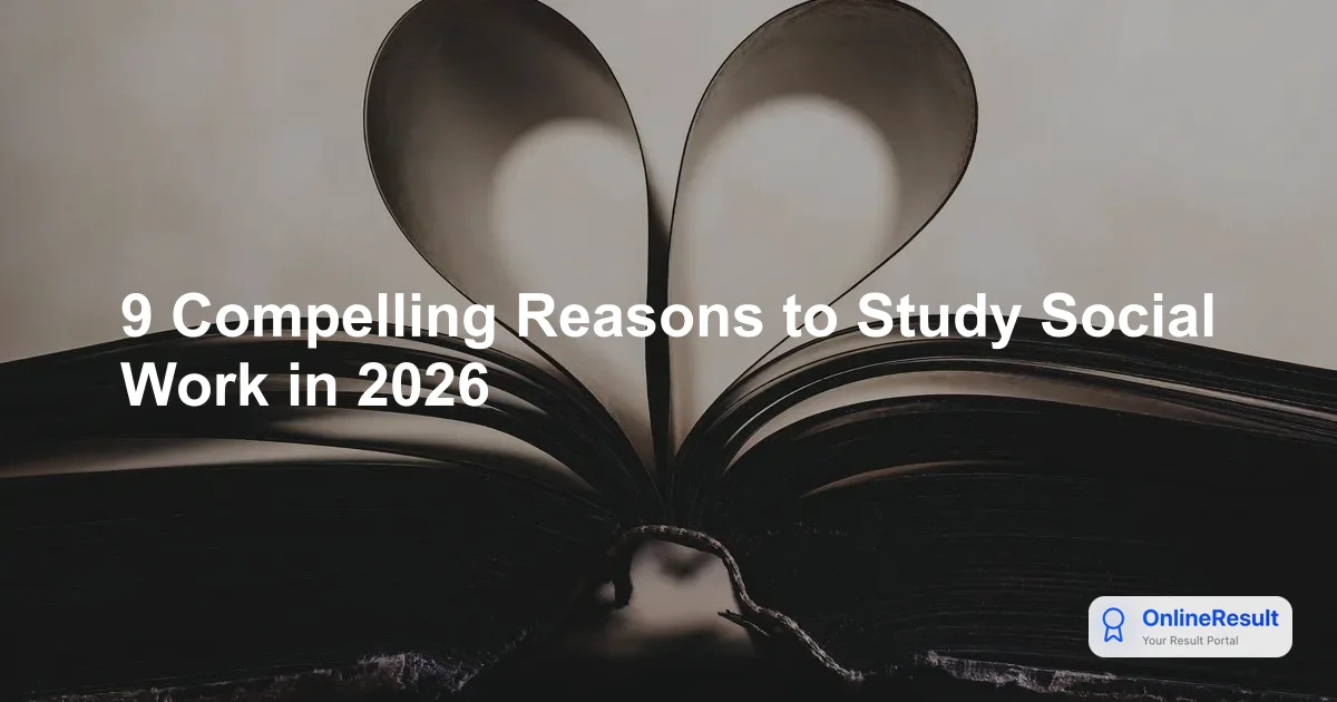 9 Compelling Reasons to Study Social Work in 2026