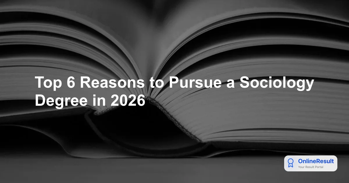 Top 6 Reasons to Pursue a Sociology Degree in 2026